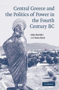 Produktbild: Central Greece and the Politics of Power in the Fourth Century BC