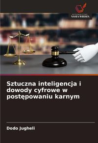 Produktbild: Sztuczna inteligencja i dowody cyfrowe w post&iquest;powaniu karnym