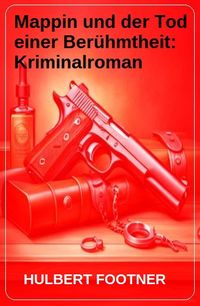 Produktbild: Mappin und der Tod einer Ber&uuml;hmtheit: Kriminalroman