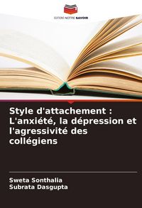 Produktbild: Style d'attachement : L'anxi&eacute;t&eacute;, la d&eacute;pression et l'agressivit&eacute; des coll&eacute;giens