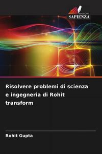 Produktbild: Risolvere problemi di scienza e ingegneria di Rohit transform