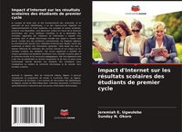 Produktbild: Impact d'Internet sur les r&eacute;sultats scolaires des &eacute;tudiants de premier cycle