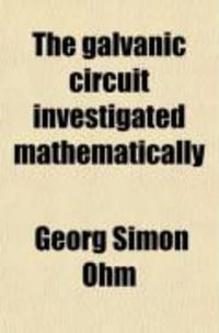 Produktbild: The Galvanic Circuit Investigated Mathematically