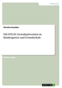 Produktbild: FAUSTLOS: Gewaltpr&auml;vention in Kindergarten und Grundschule