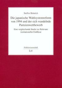 Produktbild: Die japanische Wahlsystemreform von 1994 und der sich wandelnde Parteienwettbewerb