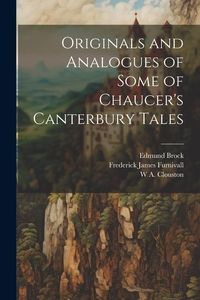 Produktbild: Originals and Analogues of Some of Chaucer's Canterbury Tales