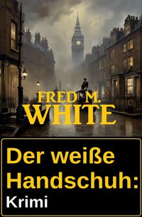 Produktbild: Der wei&szlig;e Handschuh: Krimi