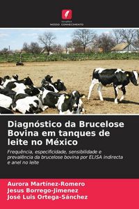 Produktbild: Diagn&oacute;stico da Brucelose Bovina em tanques de leite no M&eacute;xico