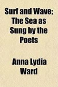 Produktbild: Surf and Wave; The Sea as Sung by the Poets