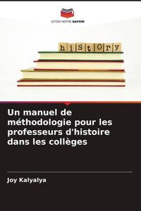 Produktbild: Un manuel de m&eacute;thodologie pour les professeurs d'histoire dans les coll&egrave;ges