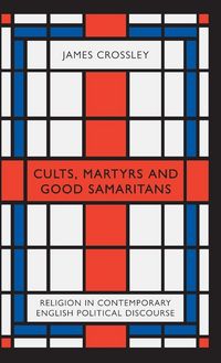Produktbild: Cults, Martyrs and Good Samaritans