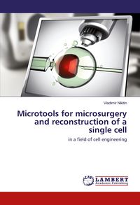 Produktbild: Microtools for microsurgery and reconstruction of a single cell