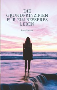 Produktbild: Die Grundprinzipien f&uuml;r ein besseres Leben