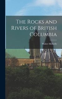 Produktbild: The Rocks and Rivers of British Columbia