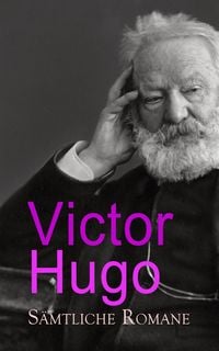 Produktbild: Victor Hugo - S&auml;mtliche Romane