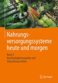 Produktbild: Nahrungsversorgungssysteme heute und morgen