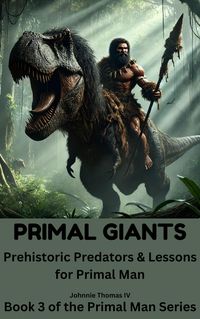 Produktbild: PRIMAL GIANTS Prehistoric Predators & Lessons for Primal Man
