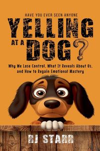 Produktbild: Have You Ever Seen Anyone Yelling at a Dog?