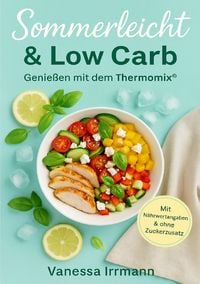 Produktbild: Sommerleicht &amp; Low Carb &ndash; Genie&szlig;en mit dem Thermomix&reg;
