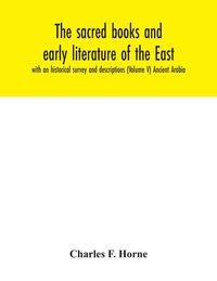 Produktbild: The sacred books and early literature of the East; with an historical survey and descriptions (Volume V) Ancient Arabia
