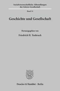 Bild vom Artikel Geschichte und Gesellschaft. vom Autor Friedrich H. Tenbruck