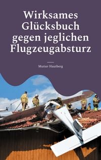 Produktbild: Wirksames Gl&uuml;cksbuch gegen jeglichen Flugzeugabsturz