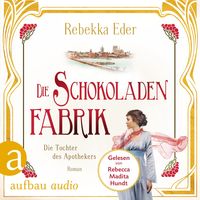 Produktbild: Die Schokoladenfabrik - Die Tochter des Apothekers