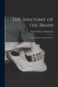 Produktbild: The Anatomy of the Brain: A Text-Book for Medical Students