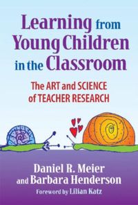 Bild vom Artikel Learning from Young Children in the Classroom: The Art and Science of Teacher Research vom Autor Daniel Meier