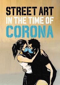 Bild vom Artikel Street Art in the Time of Corona vom Autor Xavier Tapies