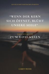 Produktbild: Wenn der Kern sich &ouml;ffnet, bl&uuml;ht unsere Seele