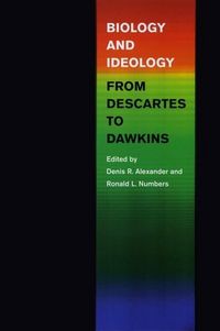 Produktbild: Alexander, D: Biology and Ideology from Descartes to Dawkins