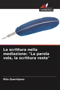 Produktbild: La scrittura nella mediazione: "La parola vola, la scrittura resta"