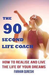 Produktbild: The 90 Second Life Coach: How to realise and live the life of your dreams