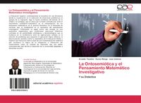 Produktbild: La Ontosemi&oacute;tica y el Pensamiento Matem&aacute;tico Investigativo
