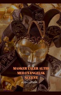Produktbild: Masker Taler Altid Med En Engelsk Accent