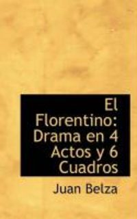 Produktbild: El Florentino: Drama En 4 Actos y 6 Cuadros