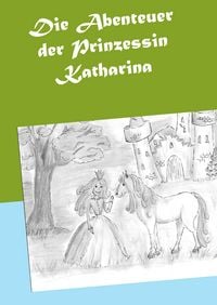 Produktbild: Die Abenteuer der Prinzessin Katharina