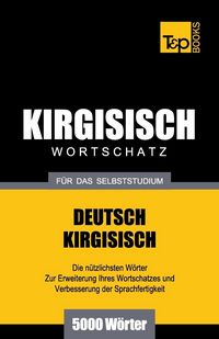 Produktbild: Wortschatz Deutsch-Kirgisisch f&uuml;r das Selbststudium - 5000 W&ouml;rter