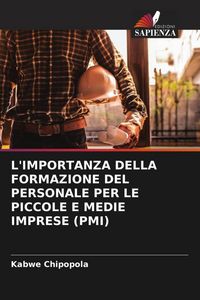 Produktbild: L'importanza Della Formazione Del Personale Per Le Piccole E Medie Imprese (pmi)