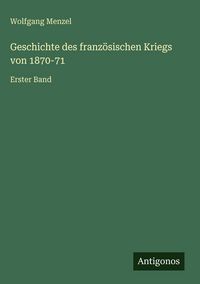 Produktbild: Geschichte des franz&ouml;sischen Kriegs von 1870-71