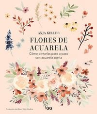 Produktbild: Flores de acuarela Cómo pintarlas paso a paso con acuarela suelta