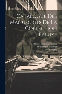 Produktbild: Catalogue des manuscrits de la Collection Baluze