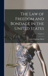 Produktbild: The Law of Freedom and Bondage in the United States; Volume 2