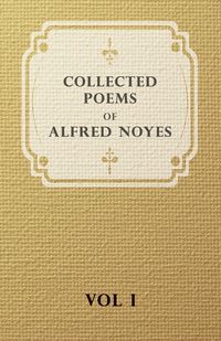Produktbild: Collected Poems of Alfred Noyes - Vol I