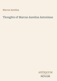 Produktbild: Thoughts of Marcus Aurelius Antoninus