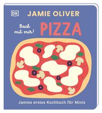 Produktbild: Jamies erstes Kochbuch f&uuml;r Minis. Back mit mir! Pizza