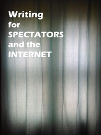 Produktbild: Writing for Spectators and the Internet