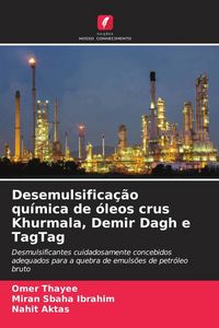 Produktbild: Desemulsifica&ccedil;&atilde;o qu&iacute;mica de &oacute;leos crus Khurmala, Demir Dagh e TagTag