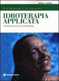 Produktbild: Idroterapia applicata. Naturalmente sani con il metodo Kneipp